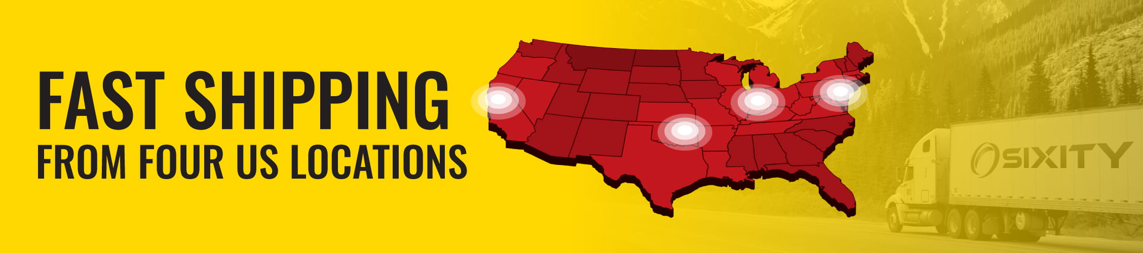 Fast Shipping from four US Locations